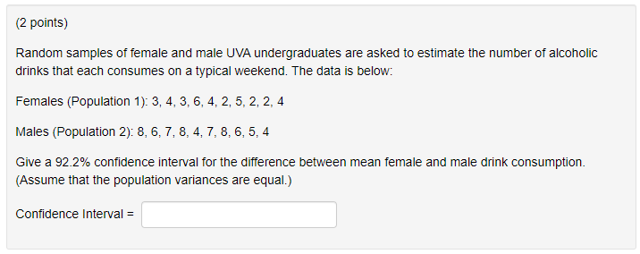2 Points Random Samples Of Female And Male Uva Undergraduates Are Asked To Estimate The Number Of Alcoholic Drinks Tha 1