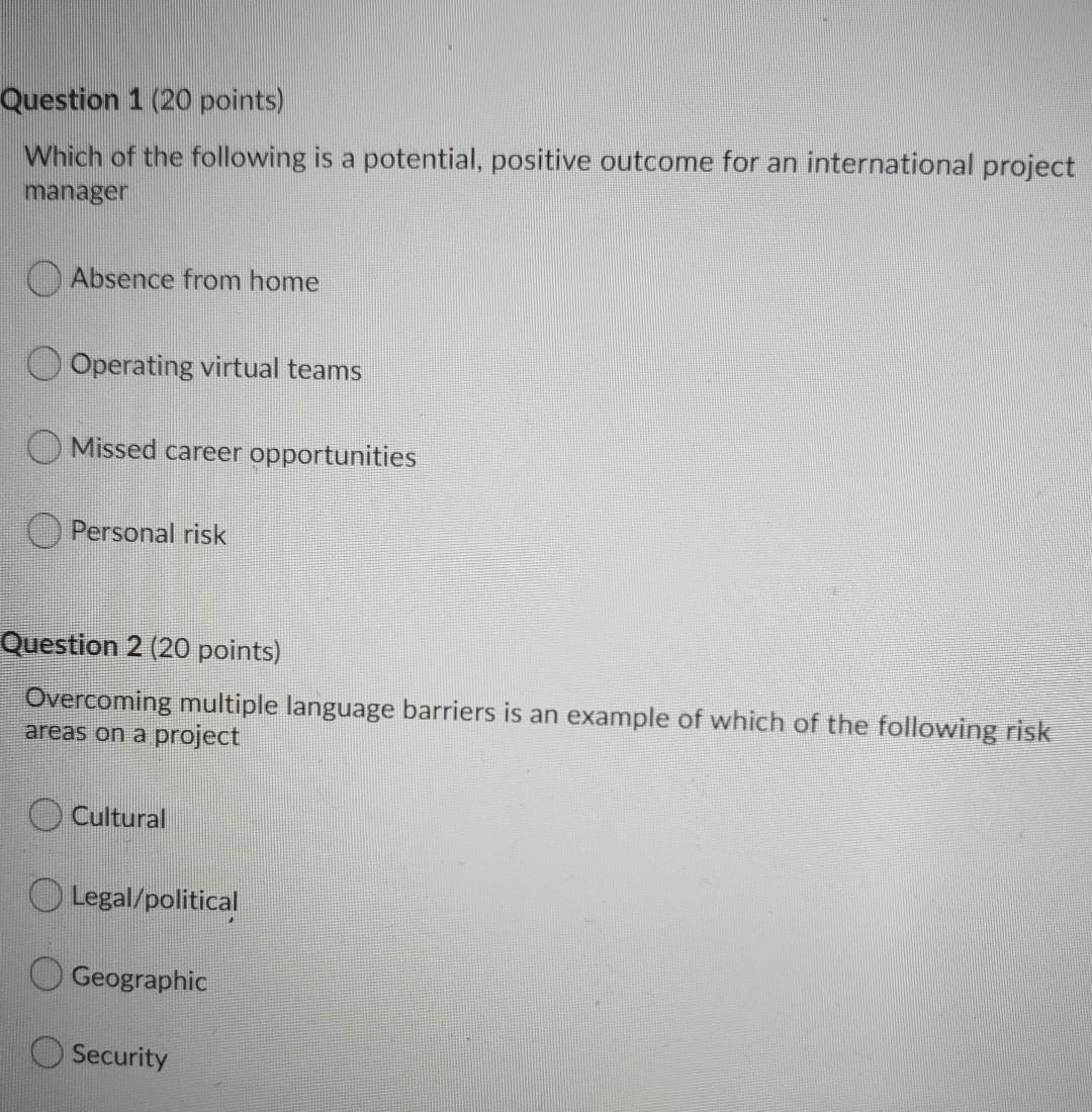 Question 1 20 Points Which Of The Following Is A Potential Positive Outcome For An International Project Manager Abse 1