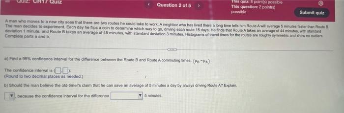 Quiz Question 2 Of 5 Submit Quiz A Man Who Moves To A New City Sees That There Are Two Routes He Could Take To Work A 1