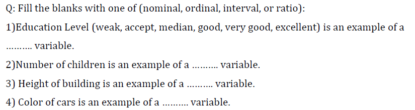 Q Fill The Blanks With One Of Nominal Ordinal Interval Or Ratio 1 Education Level Weak Accept Median Good V 1