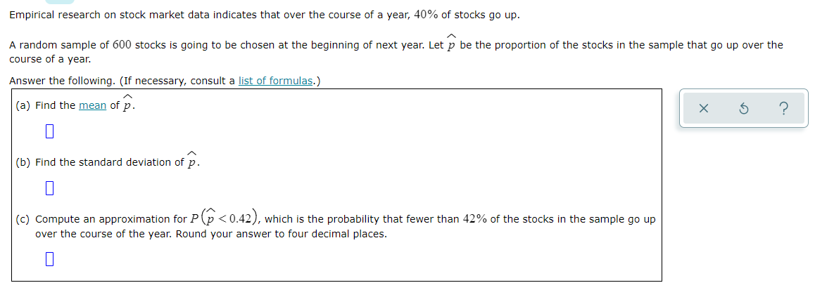 Empirical Research On Stock Market Data Indicates That Over The Course Of A Year 40 Of Stocks Go Up A Random Sample O 1