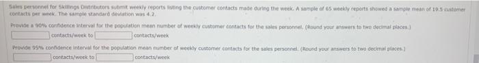 Sales Personnel For Skillings Distributors Submit Weekly Reports Listing The Customer Contacts Made During The Week A S 1