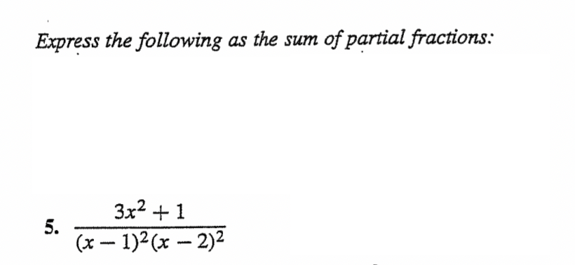 Express The Following As The Sum Of Partial Fractions 5 3x 1 X 1 X 2 1
