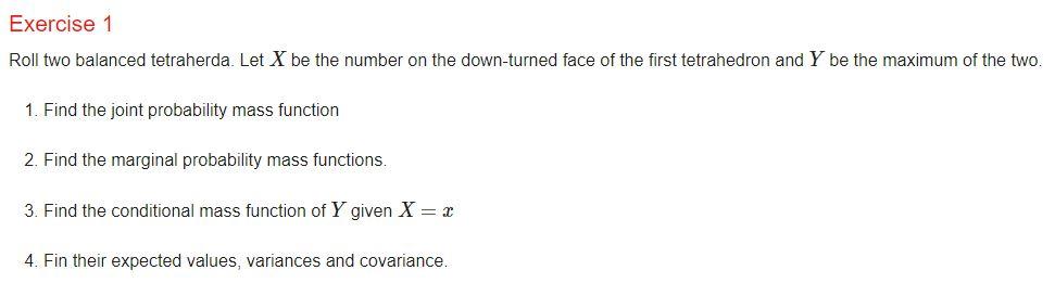 Exercise 1 Roll Two Balanced Tetraherda Let X Be The Number On The Down Turned Face Of The First Tetrahedron And Y Be T 1