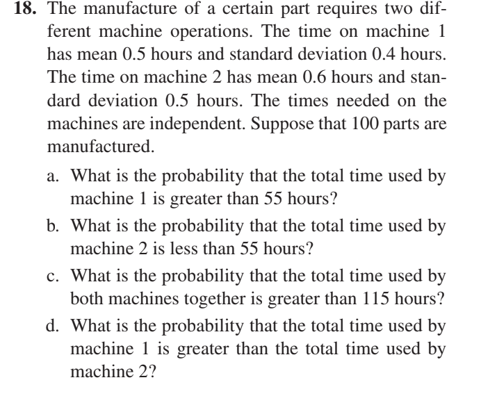 18 The Manufacture Of A Certain Part Requires Two Dif Ferent Machine Operations The Time On Machine 1 Has Mean 0 5 Ho 1