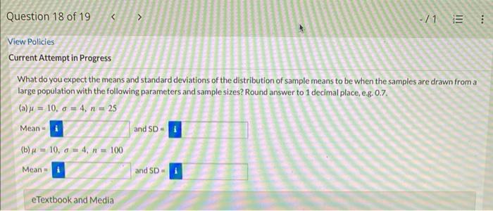 Question 18 Of 19 View Policies Current Attempt In Progress What Do You Expect The Means And Standard Deviations Of Th 1