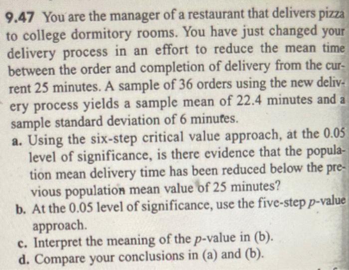 9 47 You Are The Manager Of A Restaurant That Delivers Pizza To College Dormitory Rooms You Have Just Changed Your Deli 1