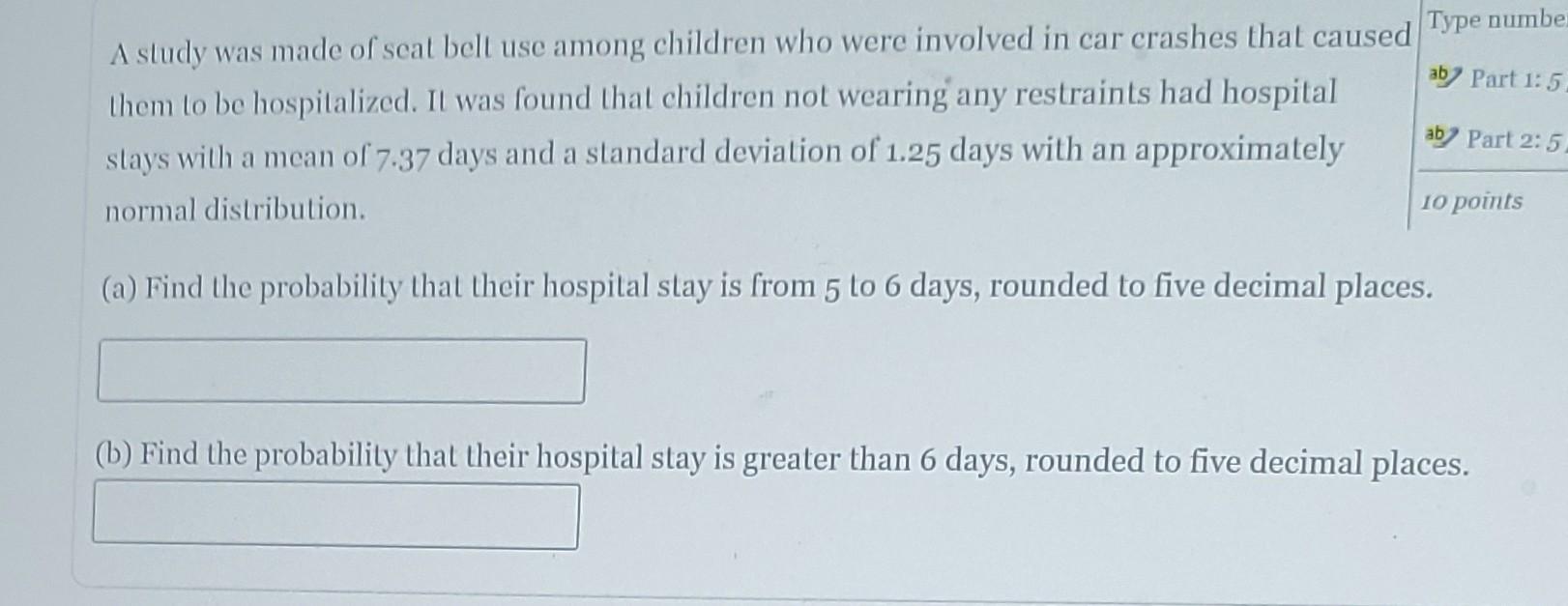 Ab Part 1 5 A Study Was Made Of Seat Belt Use Among Children Who Were Involved In Car Crashes That Caused Type Numbe T 1