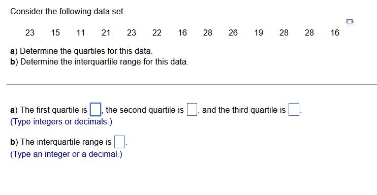 Consider The Following Data Set 23 15 11 21 23 22 16 28 A Determine The Quartiles For This Data B Determine The Inte 1