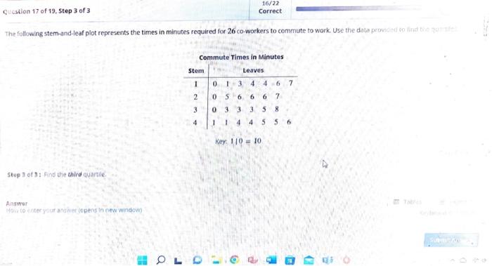 Question 17 Of 19 Step 3 Of 3 16 22 Correct The Following Stem And Leaf Plot Represents The Times In Minutes Required F 1