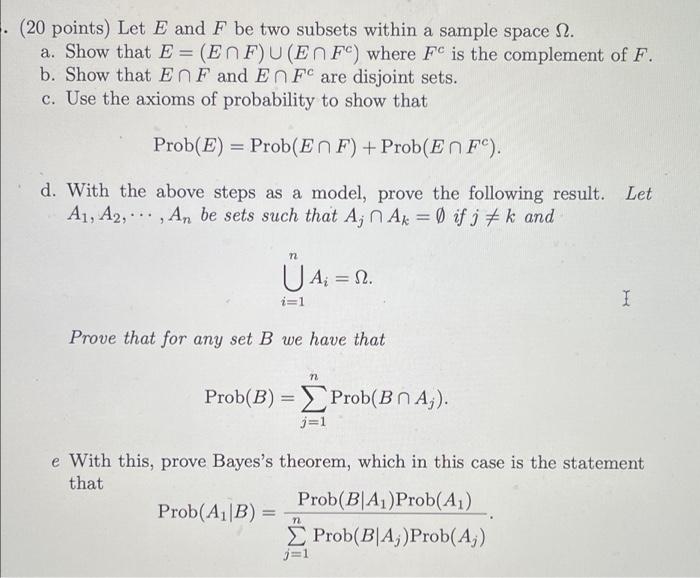 20 Points Let E And F Be Two Subsets Within A Sample Space 2 A Show That E Enf U En Fe Where Fe Is The Complemen 1