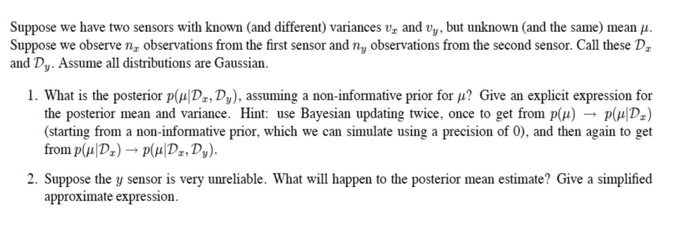 Suppose We Have Two Sensors With Known And Different Variances V And Vy But Unknown And The Same Mean U Suppose We 1