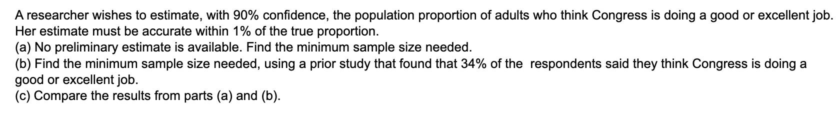 A Researcher Wishes To Estimate With 90 Confidence The Population Proportion Of Adults Who Think Congress Is Doing A 1