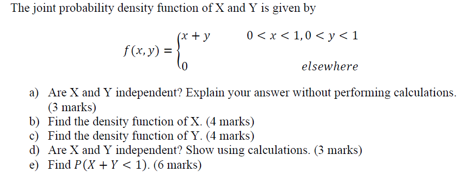 The Joint Probability Density Function Of X And Y Is Given By X Y F X Y 0 0 X 1 0 Y 1 Elsewhere A Are 1