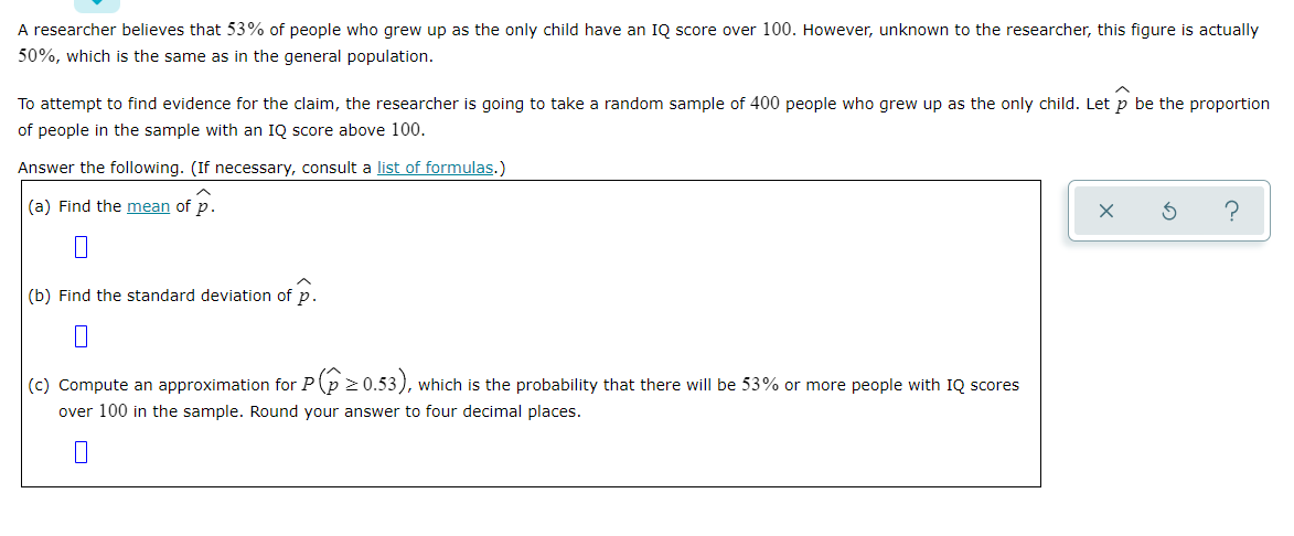 A Researcher Believes That 53 Of People Who Grew Up As The Only Child Have An Iq Score Over 100 However Unknown To Th 1