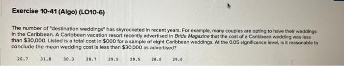 Exercise 10 41 Algo Lo10 6 The Number Of Destination Weddings Has Skyrocketed In Recent Years For Example Many C 1