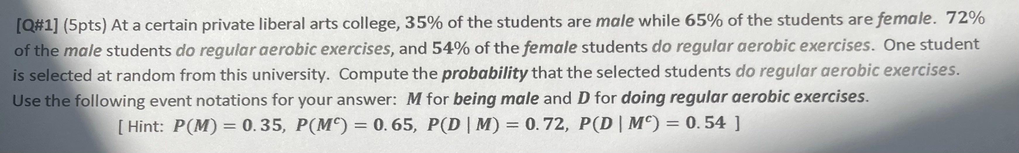 Q 1 5pts At A Certain Private Liberal Arts College 35 Of The Students Are Male While 65 Of The Students Are Femal 1