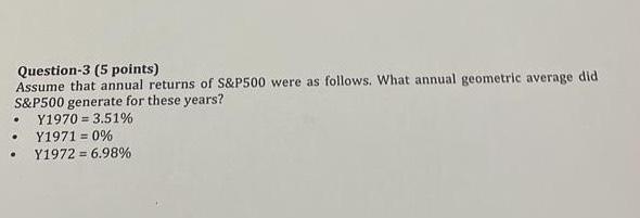 Question 3 5 Points Assume That Annual Returns Of S P500 Were As Follows What Annual Geometric Average Did S P500 Gen 1