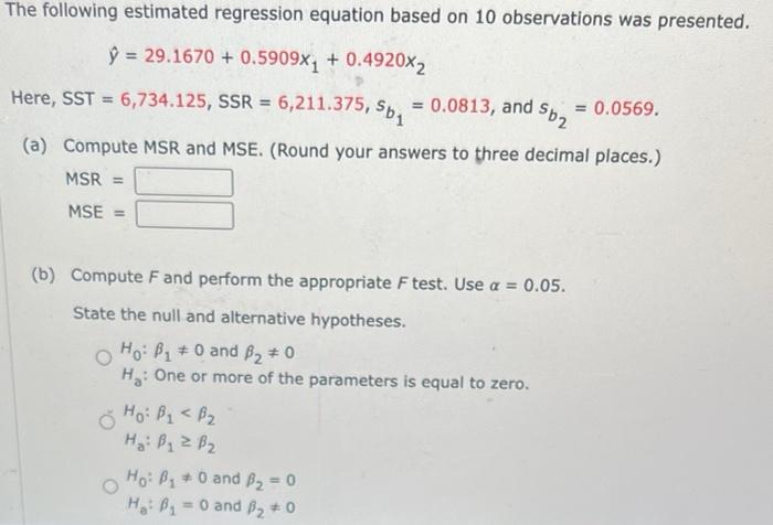 The Following Estimated Regression Equation Based On 10 Observations Was Presented Y 29 1670 0 5909x 0 4920x 502 1