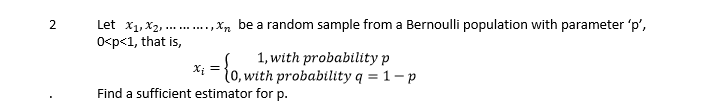 2 Let X X2 Xn Be A Random Sample From A Bernoulli Population With Parameter P 0 P 1 That Is 1 With 1