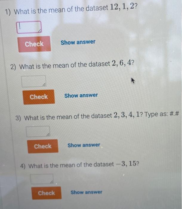 1 What Is The Mean Of The Dataset 12 1 2 Check 2 What Is The Mean Of The Dataset 2 6 4 Le Check Show Answer Chec 1