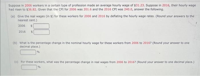 Suppose In 2006 Workers In A Certain Type Of Profession Made An Average Hourly Wage Of 31 23 Suppose In 2016 Their Ho 1