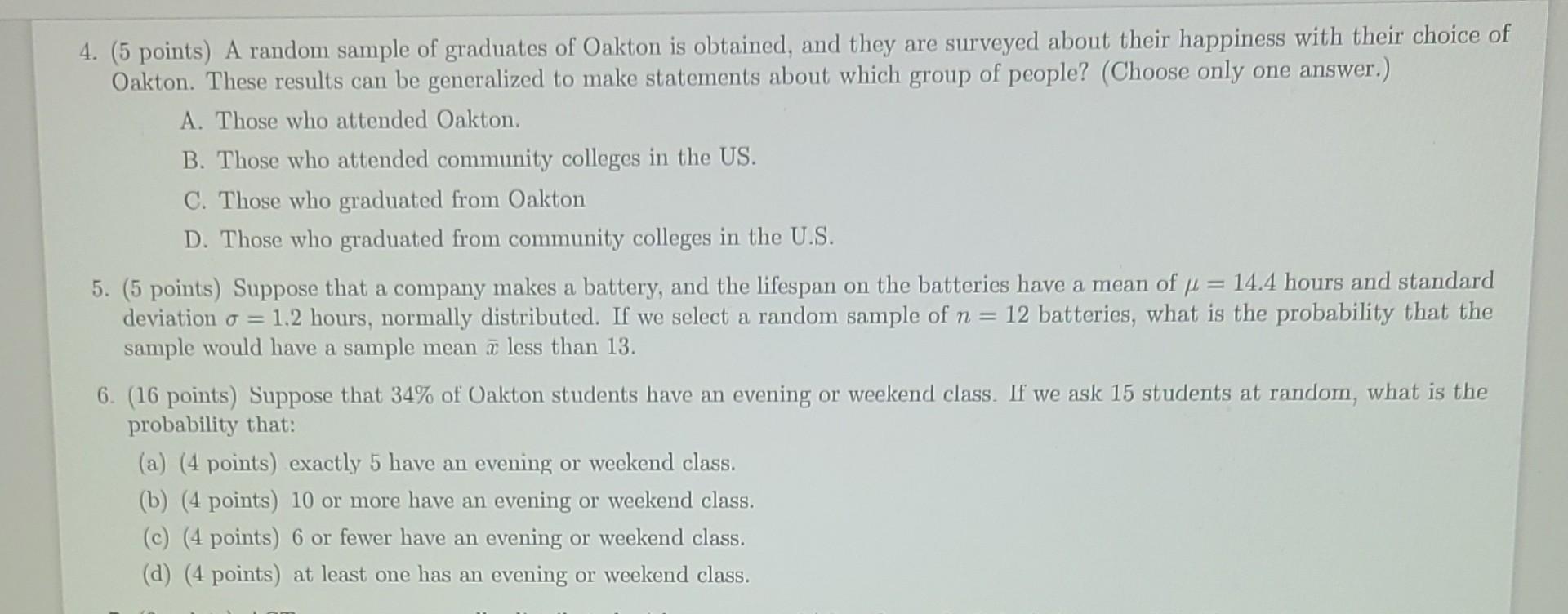 4 5 Points A Random Sample Of Graduates Of Oakton Is Obtained And They Are Surveyed About Their Happiness With Their 1