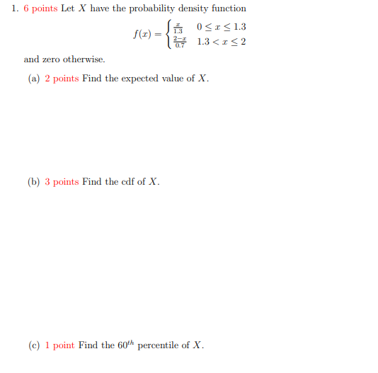 1 6 Points Let X Have The Probability Density Function F X 0 X 1 3 21 3 X 2 0 7 And Zero Otherwise A 2 Points Find 1