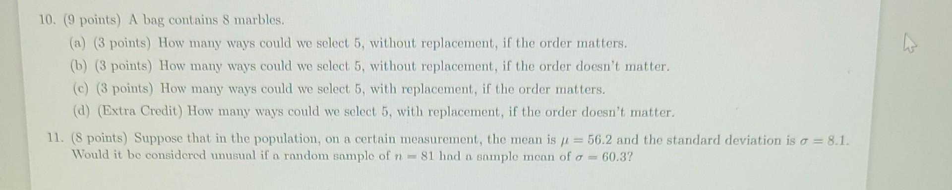 10 9 Points A Bag Contains 8 Marbles A 3 Points How Many Ways Could We Select 5 Without Replacement If The Ord 1