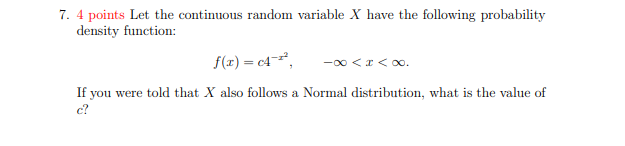 7 4 Points Let The Continuous Random Variable X Have The Following Probability Density Function F X C4 0 X 1