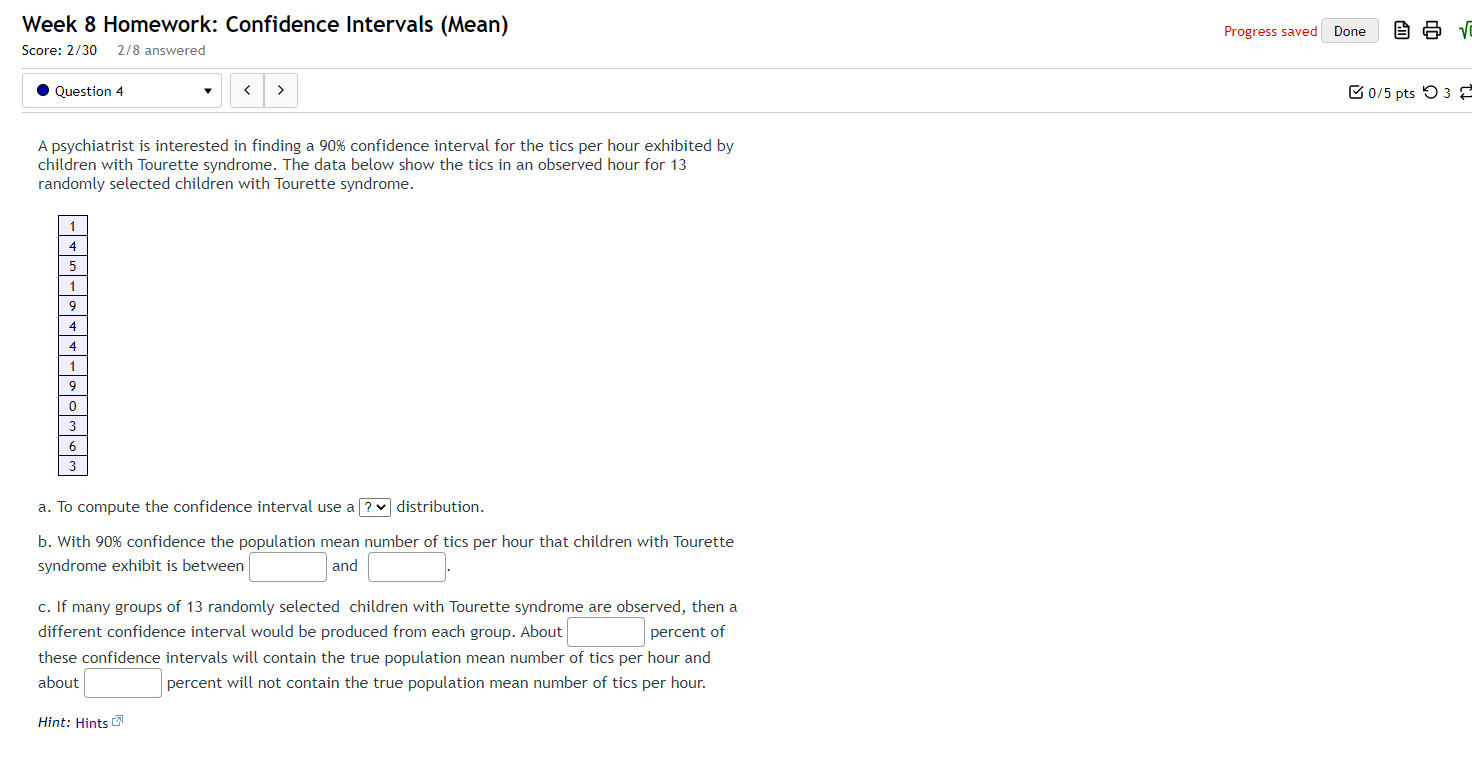 Week 8 Homework Confidence Intervals Mean Score 2 30 2 8 Answered Question 4 A Psychiatrist Is Interested In Finding 1
