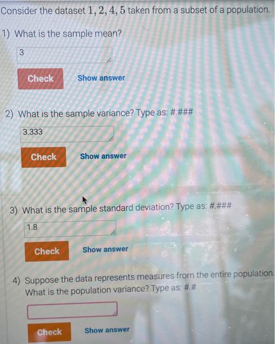 Consider The Dataset 1 2 4 5 Taken From A Subset Of A Population 1 What Is The Sample Mean 3 Check 2 What Is The 1
