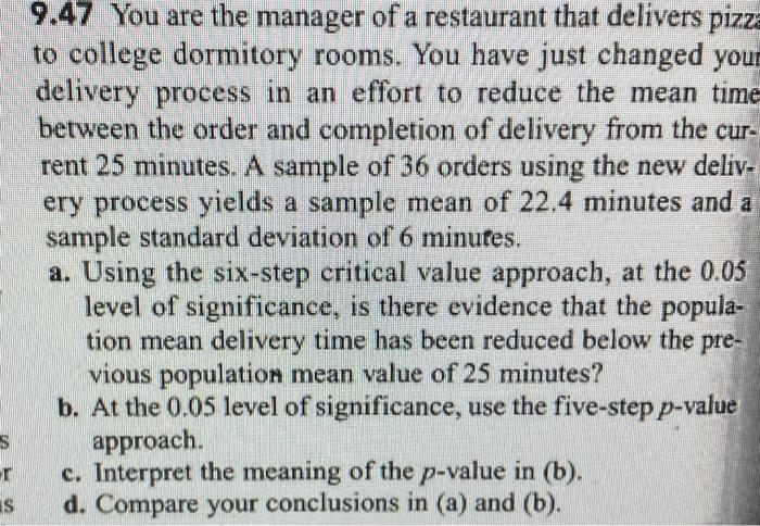 S R S 9 47 You Are The Manager Of A Restaurant That Delivers Pizza To College Dormitory Rooms You Have Just Changed You 1