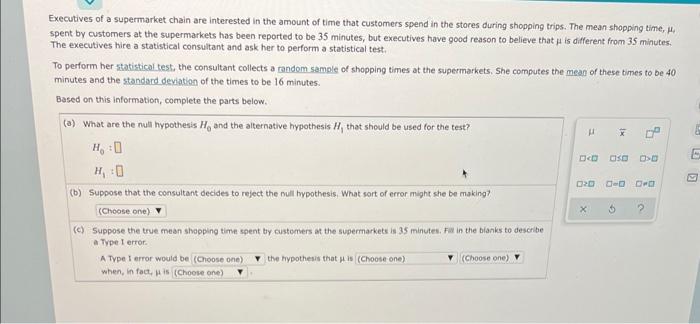 Executives Of A Supermarket Chain Are Interested In The Amount Of Time That Customers Spend In The Stores During Shoppin 1