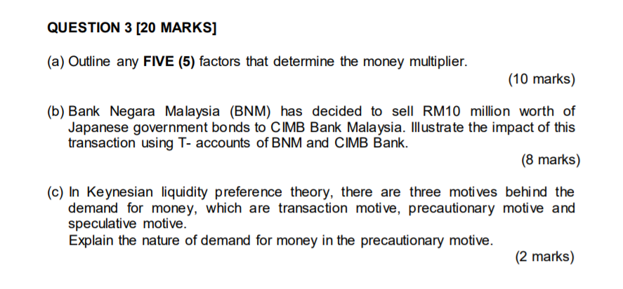 Question 3 20 Marks A Outline Any Five 5 Factors That Determine The Money Multiplier 10 Marks B Bank Negara M 1