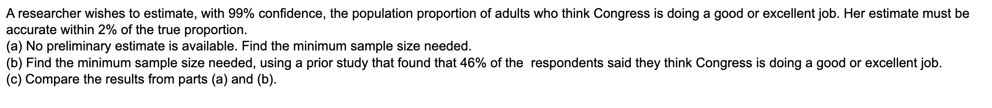 A Researcher Wishes To Estimate With 99 Confidence The Population Proportion Of Adults Who Think Congress Is Doing A 1