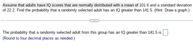Assume That Adults Have Iq Scores That Are Normally Distributed With A Mean Of 101 6 And A Standard Deviation Of 22 2 F 1