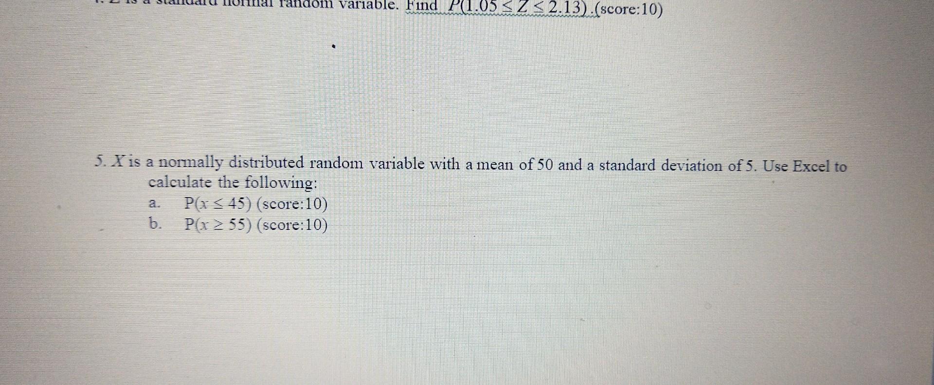 Fandom Variable Find P 1 05 2 2 13 Score 10 5 X Is A Normally Distributed Random Variable With A Mean Of 50 And 1