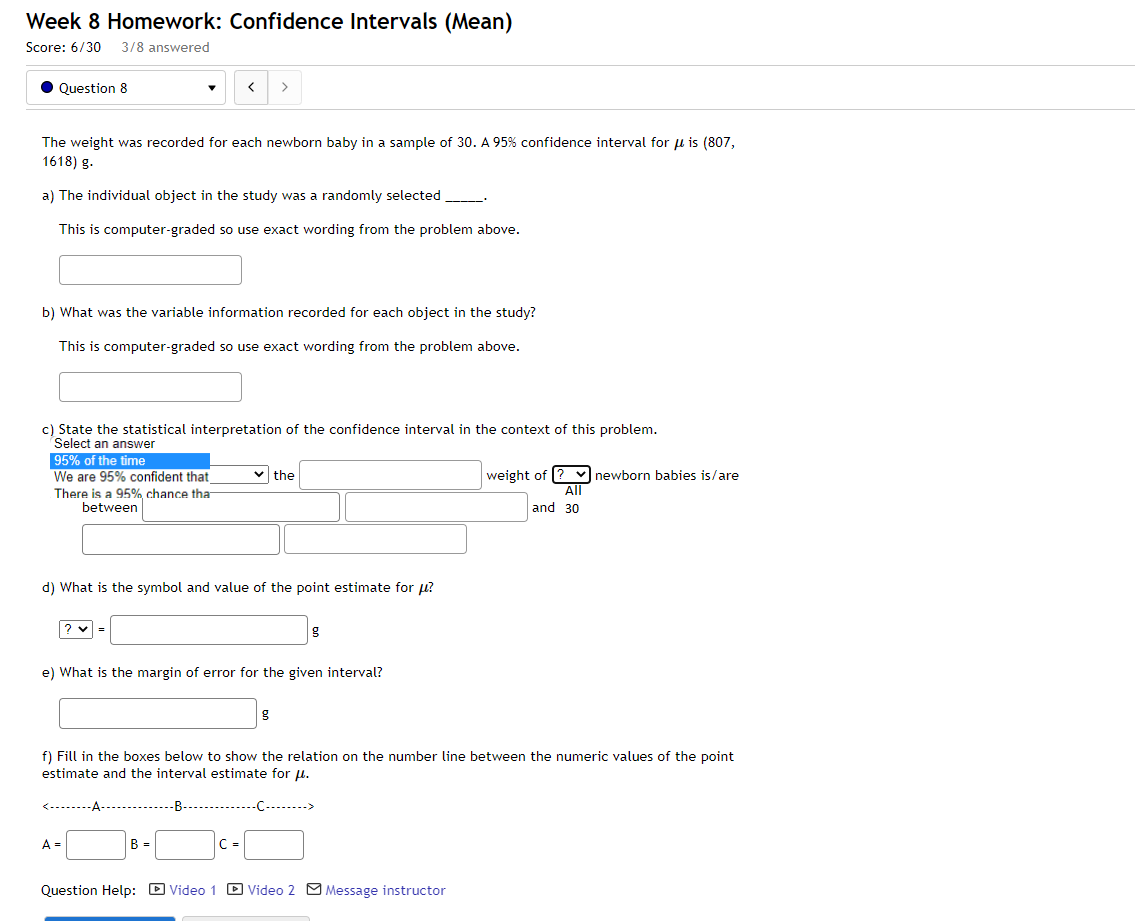 Week 8 Homework Confidence Intervals Mean Score 6 30 3 8 Answered Question 8 The Weight Was Recorded For Each Newb 1