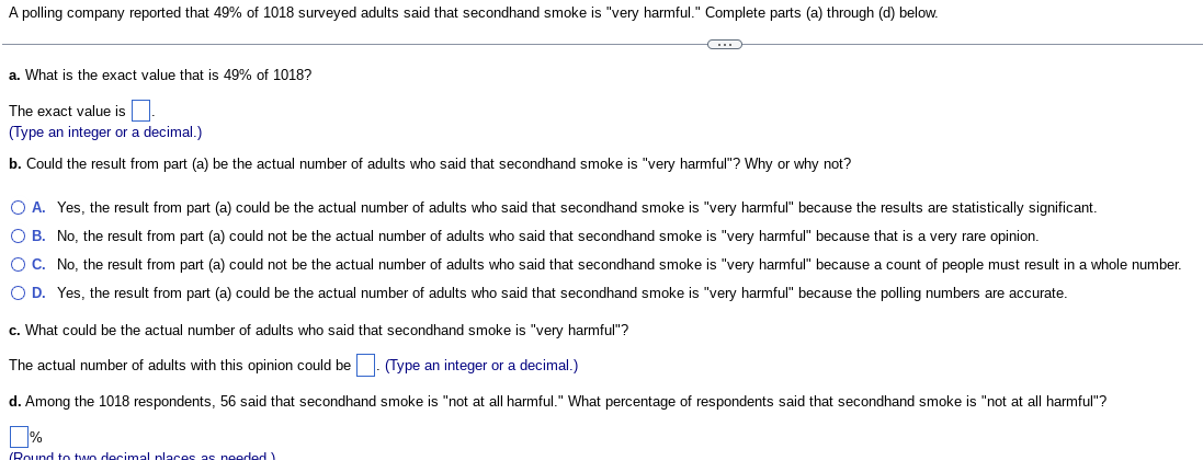 A Polling Company Reported That 49 Of 1018 Surveyed Adults Said That Secondhand Smoke Is Very Harmful Complete Parts 1