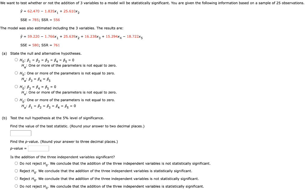 We Want To Test Whether Or Not The Addition Of 3 Variables To A Model Will Be Statistically Significant You Are Given T 1