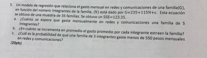 5 Un Modelo De Regresion Que Relaciona El Gasto Mensual En Redes Y Comunicaciones De Una Familia G En Funcion Del Num 1