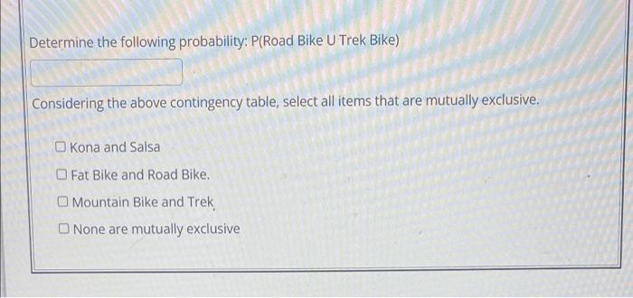 The Following Contingency Table Provides Bicycle Sales For The Northwest Region Of Ethan S Bike Shops Regional Bike Sal 3