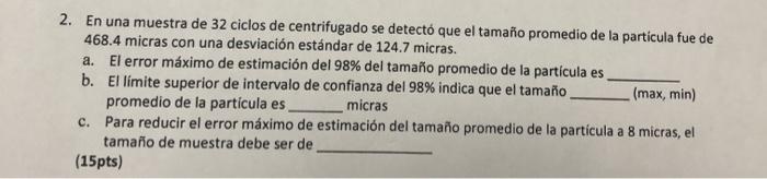 2 En Una Muestra De 32 Ciclos De Centrifugado Se Detecto Que El Tamano Promedio De La Particula Fue De 468 4 Micras Con 1