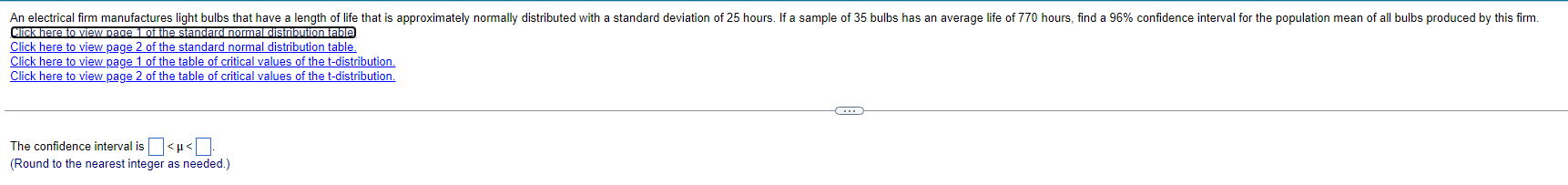 An Electrical Firm Manufactures Light Bulbs That Have A Length Of Life That Is Approximately Normally Distributed With A 1