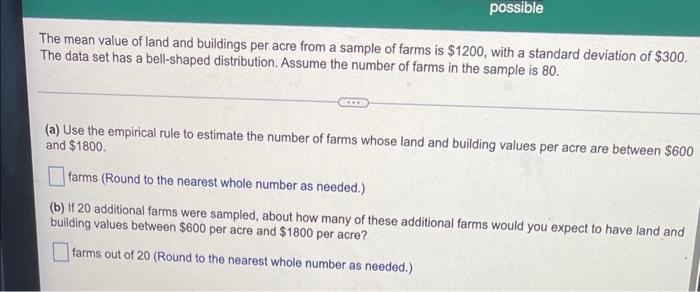 Possible The Mean Value Of Land And Buildings Per Acre From A Sample Of Farms Is 1200 With A Standard Deviation Of 30 1