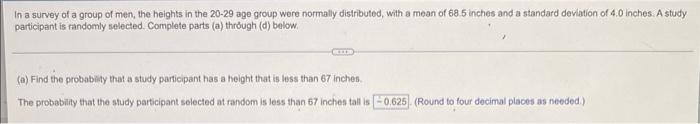 In A Survey Of A Group Of Men The Heights In The 20 29 Age Group Were Normally Distributed With A Mean Of 68 5 Inches 1