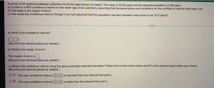 Construct A 90 Confidence Interval For The Mean Age Of Customers Assuming That The Assumptions And Conditions For The 1