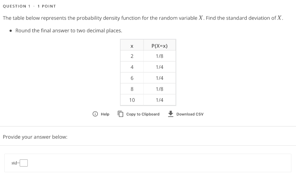 Question 1 1 Point The Table Below Represents The Probability Density Function For The Random Variable X Find The Stand 1