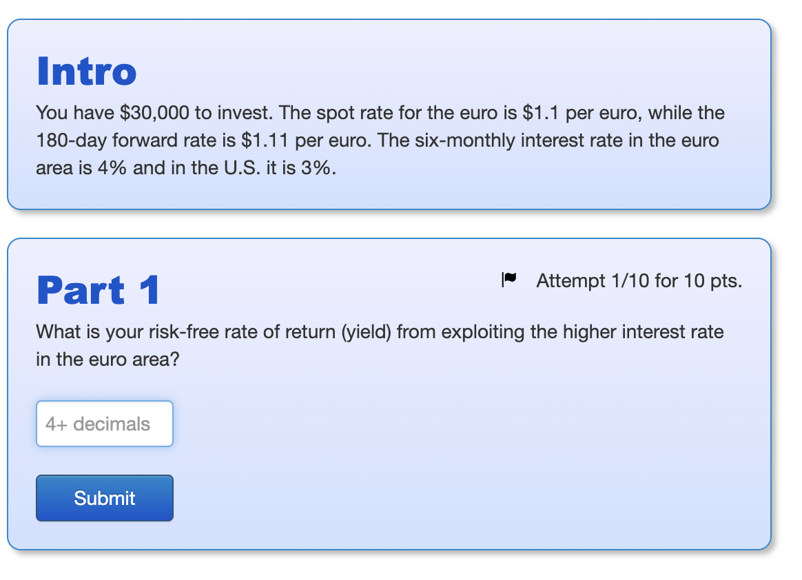 Intro You Have 30 000 To Invest The Spot Rate For The Euro Is 1 1 Per Euro While The 180 Day Forward Rate Is 1 11 P 1